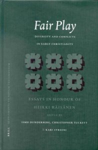 Fair Play: Diversity and Conflicts in Early Christianity: Essays in Honour of Heikki R