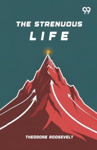 The Strenuous Life