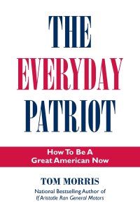 The Everyday Patriot: How to be a Great American Now