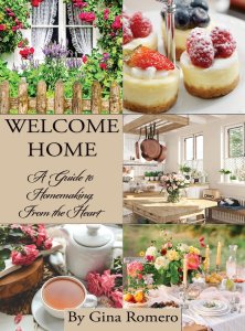 Welcome Home: A Guide to Homemaking From the Heart