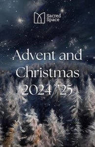Sacred Space: Advent and Christmas 2024