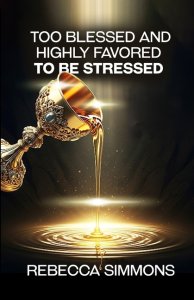 Too Blessed And Highly Favored To Be Stressed