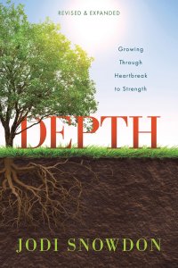 Depth: Growing Through Heartbreak to Strength (Revised & Expanded)