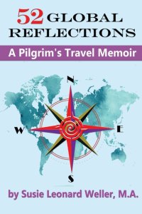 52 Global Reflections: A Pilgrim's Travel Memoir
