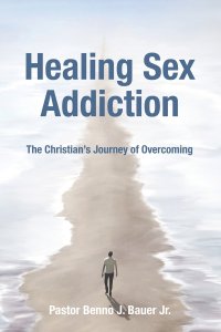 Healing Sex Addiction: The Christian's Journey of Overcoming