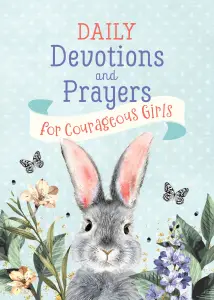 Daily Devotions and Prayers for Courageous Girls