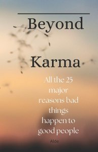 Beyond Karma: All the 25 major reasons bad things happen to good people