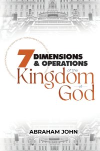 7 Dimensions and Operations of the Kingdom of God