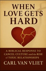 When Love Gets Hard: A Biblical Response to Cancel Culture and the Rise of Toxic Relationships