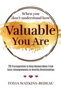 When You Don't Understand How Valuable You Are!