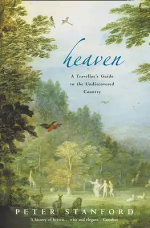 Heaven: A Traveller's Guide to the Undiscovered Country