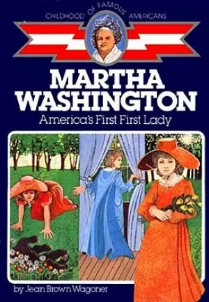 Martha Washington : Americas First First Lady