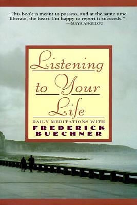 Listen to Your Life: Daily Meditations with Frederick Buechner