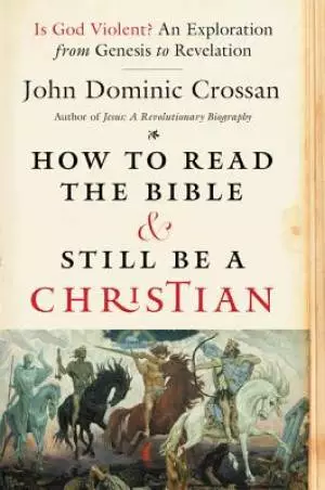 How to Read the Bible and Still be a Christian