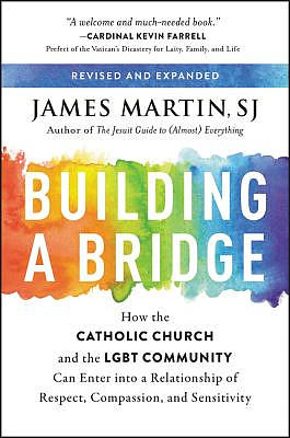 Building a Bridge: How the Catholic Church and the Lgbt Community Can Enter Into a Relationship of Respect, Compassion, and Sensitivity