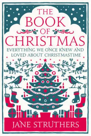 The Book of Christmas: Everything We Once Knew and Loved about Christmastime