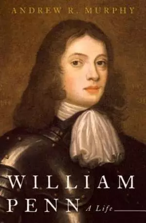 William Penn: A Life