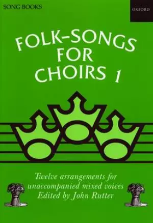 Folk-Songs for Choirs 1