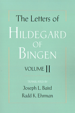 Letters Of Hildegard Of Bingen: The Letters Of Hildegard Of Bingen