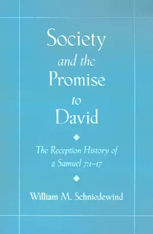Society and the Promise to David: The Reception History of 2 Samuel 7: 1-17