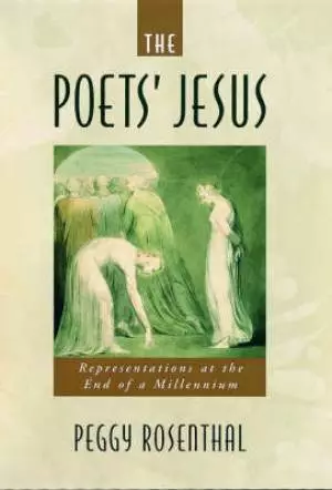 The Poets' Jesus: Representations at the End of the Millennium