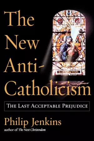 The New Anti-Catholicism