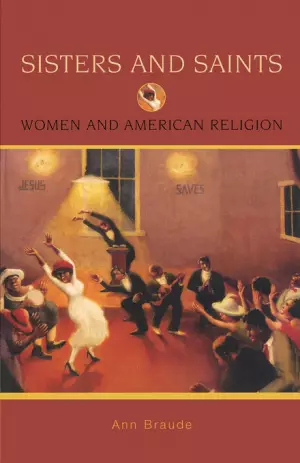 Sisters and Saints: Women and American Religion
