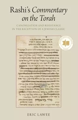Rashi's Commentary on the Torah: Canonization and Resistance in the Reception of a Jewish Classic