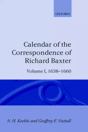 Calendar of the Correspondence of Richard Baxter 1638-60
