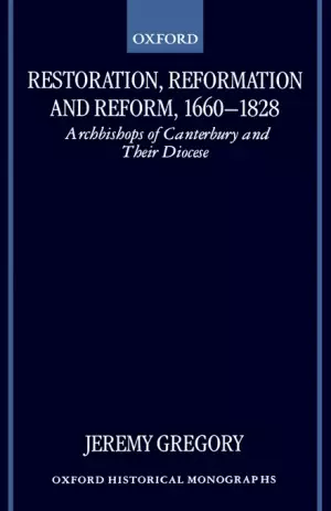 Restoration, Reformation and Reform, 1660-1828