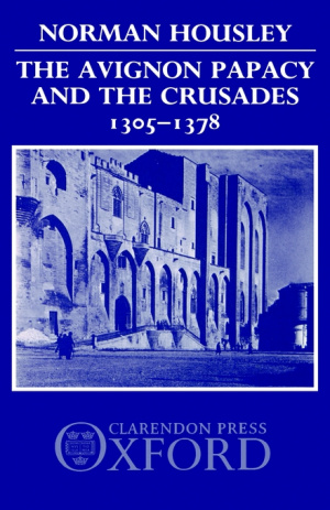 The Avignon Papacy and the Crusades, 1305-1378