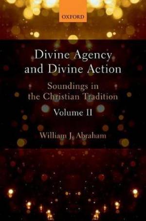 Divine Agency and Divine Action, Volume II