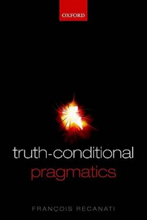 Truth-conditional Pragmatics