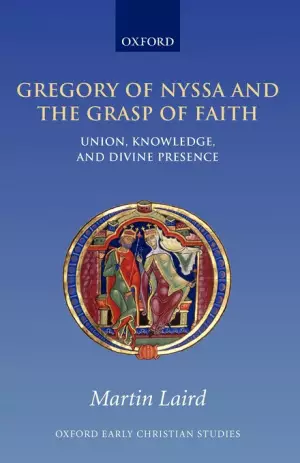 Gregory of Nyssa and the Grasp of Faith