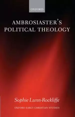 Ambrosiaster's Political Theology