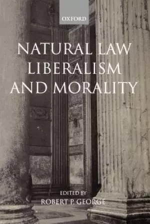 Natural Law, Liberalism and Morality