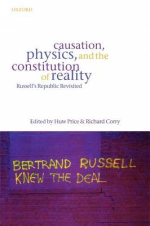 Causation, Physics, and the Constitution of Reality