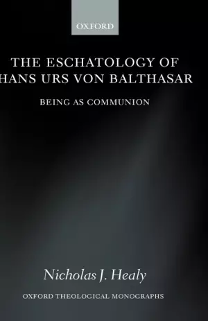 Eschatology Of Hans Urs Von Balthasar