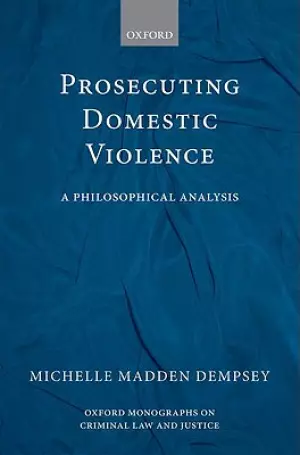 Prosecuting Domestic Violence: A Philosophical Analysis