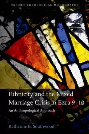 Ethnicity and the Mixed Marriage Crisis in Ezra 9-10