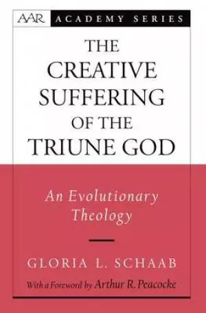 The Creative Suffering of the Triune God: An Evolutionary Theology