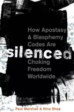 Silenced: How Apostasy and Blasphemy Codes Are Choking Freedom Worldwide
