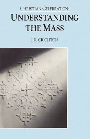 Christian Celebration Understanding the Mass