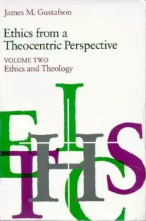 Ethics from a Theocentric Perspective Ethics and Theology