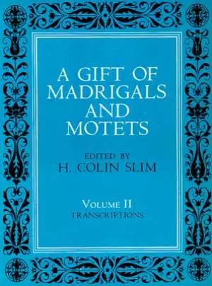 A Gift of Madrigals and Motets Transcriptions