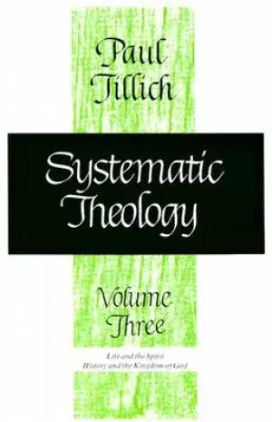 Systematic Theology Life and the Spirit; History and the Kingdom of God