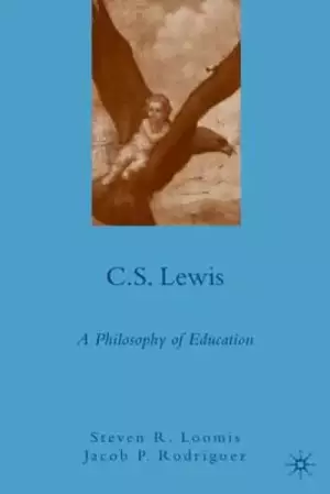 C.S. Lewis : A Philosophy of Education