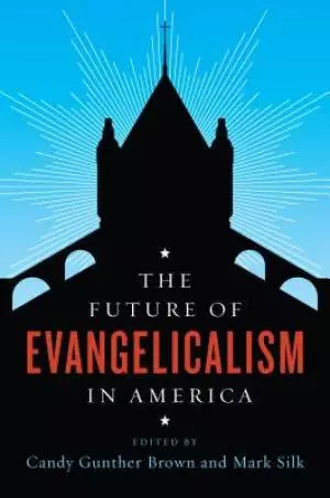 The Future of Evangelicalism in America