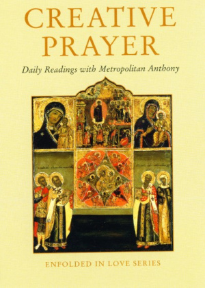 Creative Prayer: Daily Readings with Metropolitan Anthony of Sourozh