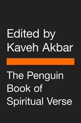 The Penguin Book of Spiritual Verse: 110 Poets on the Divine